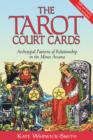 The Tarot Court Cards : Archetypal Patterns of Relationship in the Minor Arcana - Book