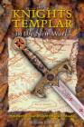 The Knights Templar in the New World : How Henry Sinclair Brought the Grail to Arcadia - Book