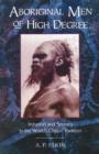 Aboriginal Men of High Degree : Initiation and Sorcery in the World's Oldest Tradition - Book