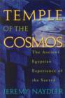 Temple of the Cosmos : The Ancient Egyptian Experience of the Sacred - Book