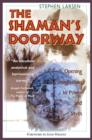 The Shaman's Doorway : Opening Imagination to Power and Myth - Book