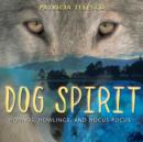 Dog Spirit : Hounds, Howlings and Hocus Pocus - Book