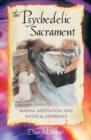 The Psychedelic Sacrament : Manna Meditation and Mystical Experience - Book