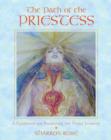 The Path of the Priestess : A Guidebook for Awakening the Divine Feminine - Book