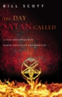 The Day Satan Called : A True Encounter with Demon Possession and Exorcism - Book