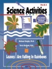 The Leaves are Falling in Rainbows : Science Activities for Early Childhood - Book