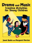 Drama and Music : Creative Activities for Young Children - Book