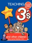 Teaching Terrific Threes : And Other Toddlers - Book