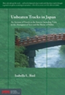 Unbeaten Tracks in Japan : An Account of Travels in the Interior Including Visits to the Aborigines of Yezo and the Shrine of N - eBook