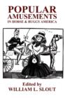 Popular Amusements in Horse & Buggy America : An Anthology of Contemporaneous Essays - Book