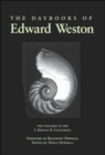 The Daybooks of Edward Weston : I. Mexico   II. California - Book