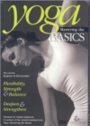 Yoga : Mastering the Basics - Flexibility, Strength and Balance - Deepen and Strengthen - Book