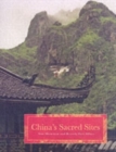 Chinas Sacred Sites : Spiritual Dwellings in Nature - Book