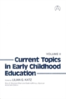Current Topics in Early Childhood Education, Volume 2 - Book