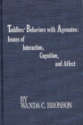 Toddlers' Behaviors with Agemates : Issues of Interaction, Cognition, and Affect - Book