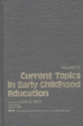 Current Topics in Early Childhood Education, Volume 7 - Book