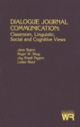 Dialogue Journal Communication : Classroom, Linguistic, Social, and Cognitive Views - Book