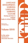 Language Development : Learning Language, Learning Culture--Meaning and Choice in Language: Studies for Michael Halliday, Volume 1 - Book