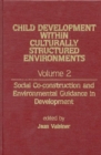Child Development Within Culturally Structured Environments, Volume 2 : Social Co-construction and Environmental Guidance in Development - Book