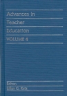 Advances in Teacher Education, Volume 4 - Book