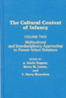 Cultural Context of Infancy : Volume 2: Multicultural and Interdisciplinary Approaches to Parent-Infant Relations - Book