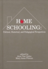Home Schooling : Political, Historical, and Pedagogical Perspectives - Book