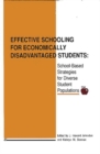 Effective Schooling for Economically Disadvantaged Students : School-Based Strategies for Diverse Student Populations - Book