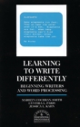 Learning to Write Differently : Beginning Writers and Word Processing - Book