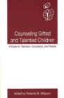 Counseling Gifted and Talented Children : A Guide for Teachers, Counselors, and Parents - Book