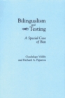 Bilingualism and Testing : A Special Case of Bias - Book