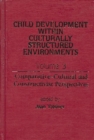 Child Development Within Culturally Structured Environments, Volume 3 : Comparative-Cultural and Constructivist Perspectives - Book