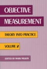 Objective Measurement : Theory Into Practice, Volume 2 - Book