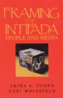 Framing the Intifada : People and Media - Book