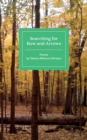 Searching for Bow and Arrows : Poems by Tatiana Rebecca Shrayer - Book