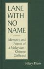 Lane with No Name : Memoirs and Poems of a Malaysian-Chinese Girlhood - Book