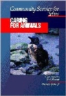 Community Service for Teens: Caring for Animals - Book