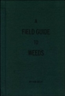 A Field Guide to Weeds - Book