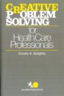 Creative Problem Solving for Health Care Professionals - Book