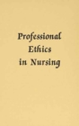 Professional Ethics in Nursing - Book