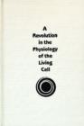 A Revolution in the Physiology of the Living Cell - Book