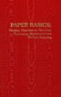 Paper Basics : Forestry, Manufacture, Selection, Purchasing, Mathematics and Metrics, Recycling - Book