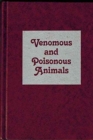 Venomous and Poisonous Animals - Book