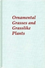 Ornamental Grasses and Grasslike Plants - Book