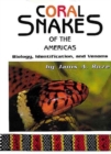Coral Snakes of the Americas : Biology, Identification, Venoms - Book