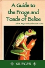 A Guide to the Frogs and Toads of Belize - Book