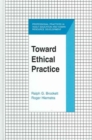 Toward Ethical Practice : A Guide for Action - Book