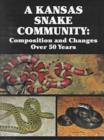 A Kansas Snake Community : Composition and Changes over 50 Years - Book