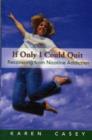 If Only I Could Quit - Book