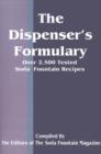 The Dispenser's Formulary : A Handbook of Over 2,500 Tested Recipes with a Catalog of Apparatus, Sundries and Supplies - Book