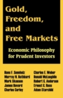 Gold, Freedom, and Free Markets : Economic Philosophy for Prudent Investors - Book